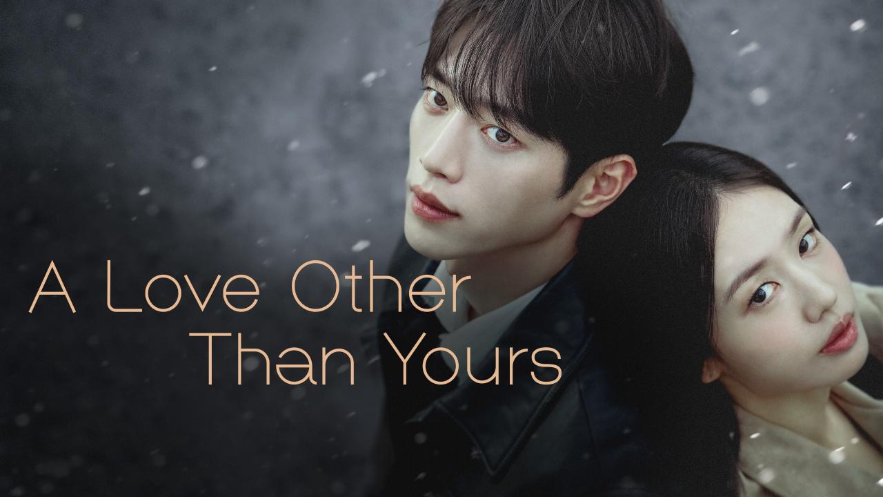 مسلسل A Love Other Than Yours الحلقة 11 الحادية عشر مترجمة